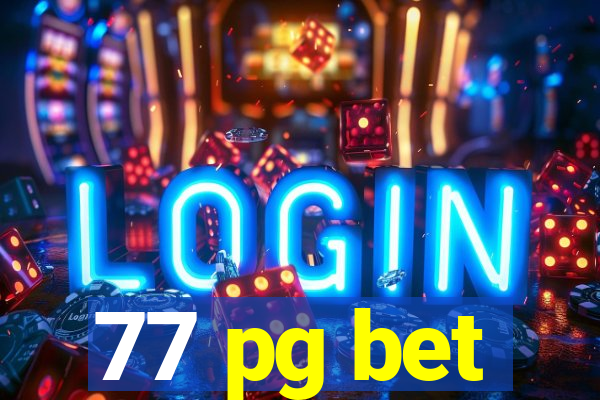 77 pg bet