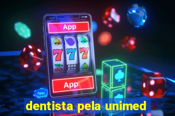 dentista pela unimed