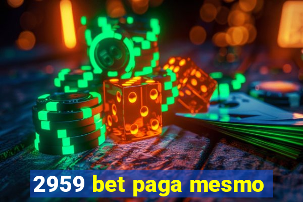 2959 bet paga mesmo