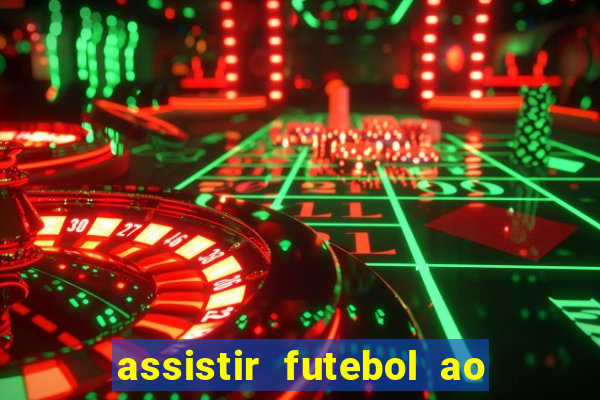 assistir futebol ao vivo multicanais