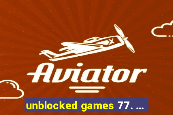 unblocked games 77. ...