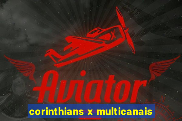 corinthians x multicanais