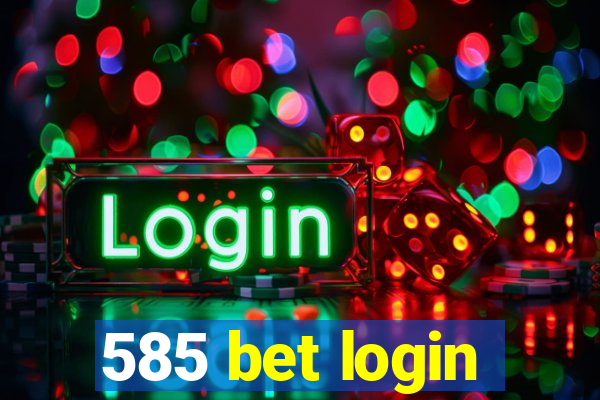 585 bet login