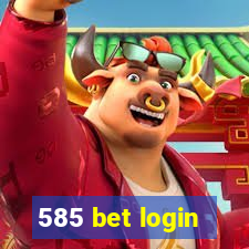 585 bet login