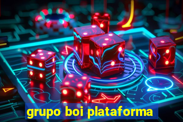 grupo boi plataforma