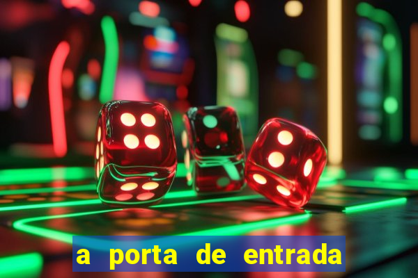 a porta de entrada do excluído grátis