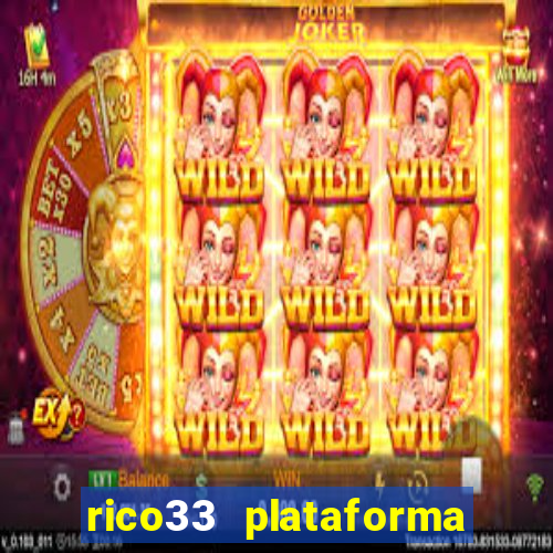 rico33 plataforma de jogos