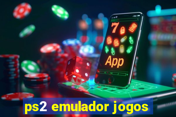 ps2 emulador jogos