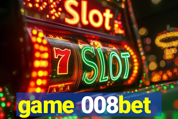 game 008bet