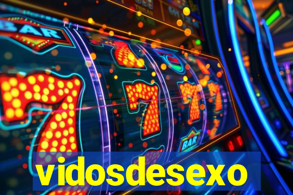 vidosdesexo