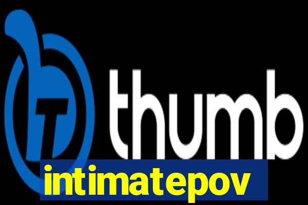 intimatepov