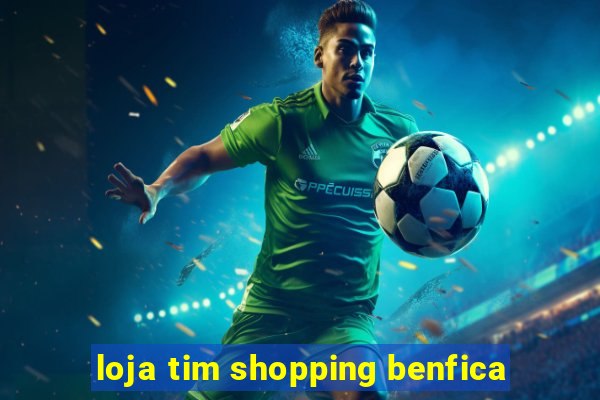 loja tim shopping benfica