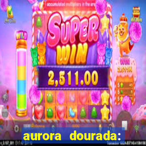 aurora dourada: retorno pdf