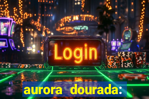 aurora dourada: retorno pdf