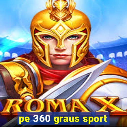 pe 360 graus sport