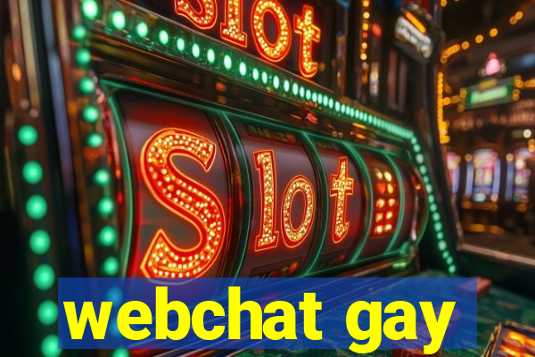 webchat gay