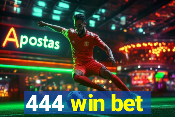 444 win bet