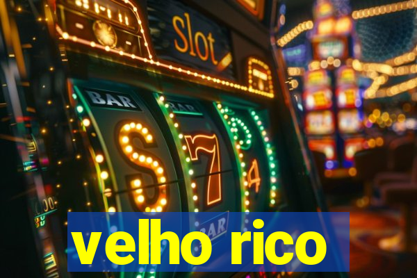 velho rico
