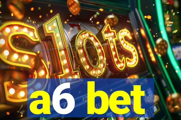 a6 bet