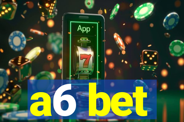 a6 bet