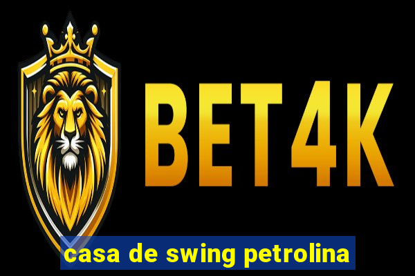 casa de swing petrolina