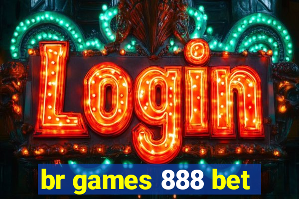 br games 888 bet