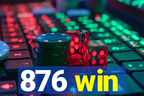 876 win