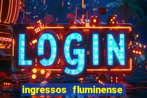 ingressos fluminense x criciuma