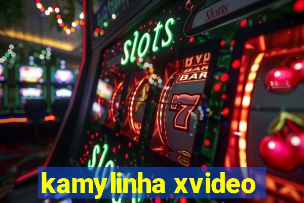 kamylinha xvideo