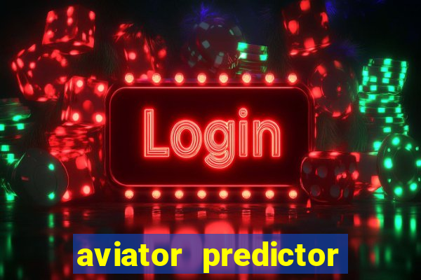 aviator predictor v4.0 apk download