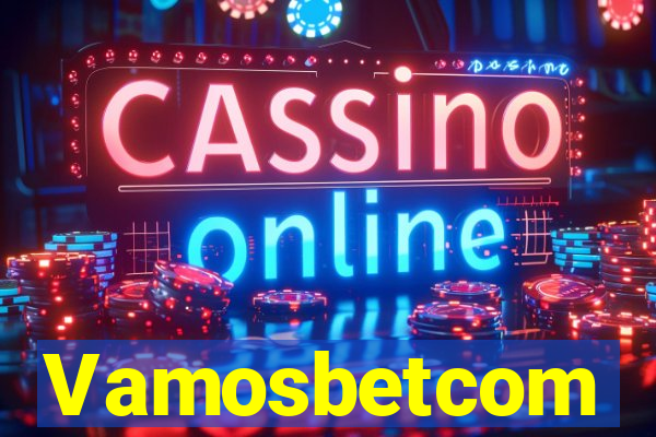 Vamosbetcom