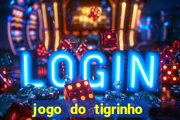 jogo do tigrinho aposta 5 reais