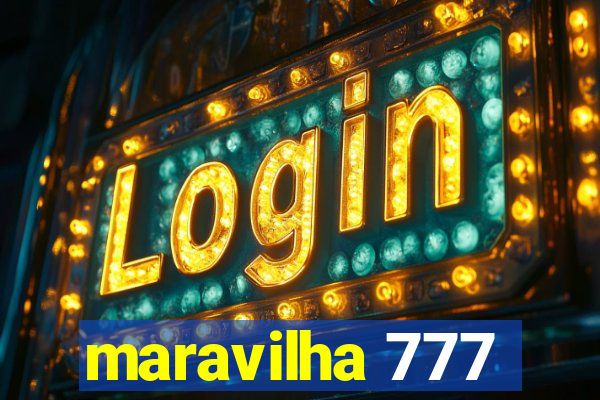maravilha 777