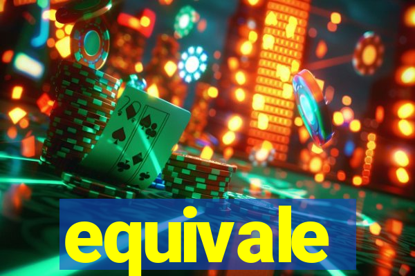 equivale