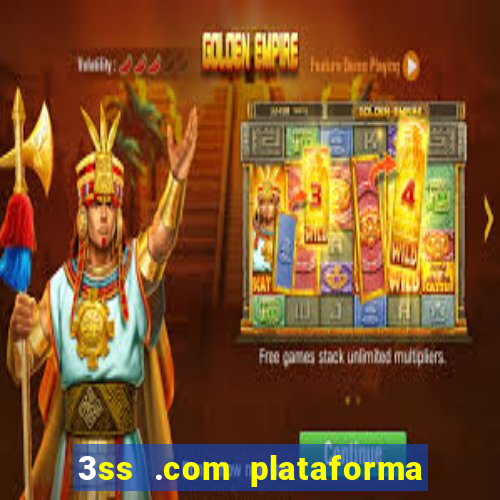 3ss .com plataforma de jogos