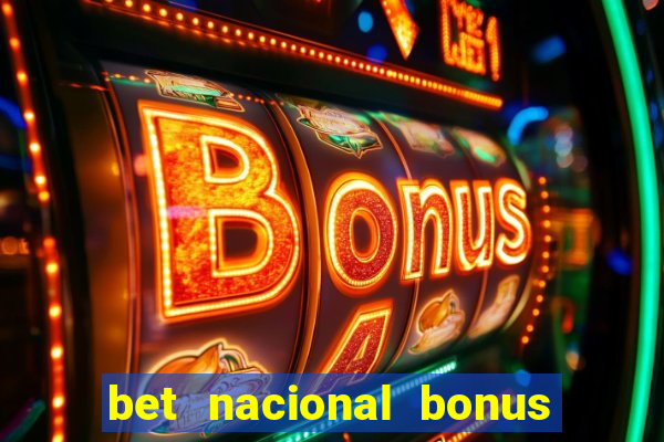 bet nacional bonus de boas vindas