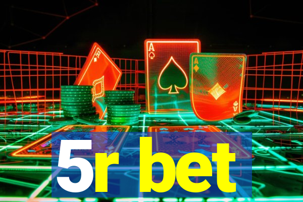 5r bet