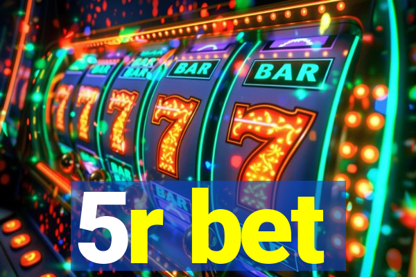 5r bet