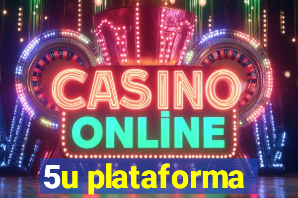 5u plataforma