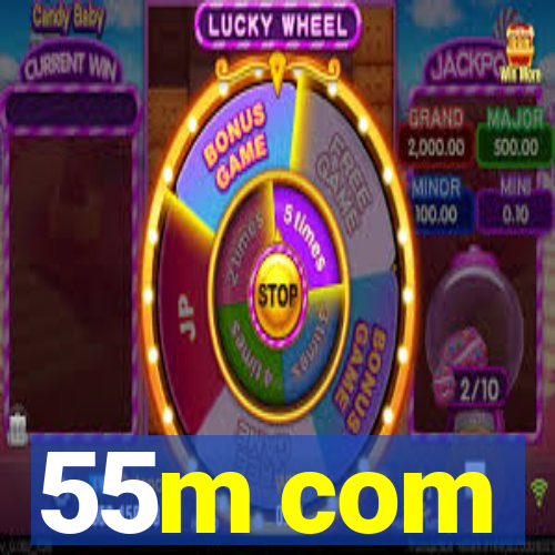 55m com