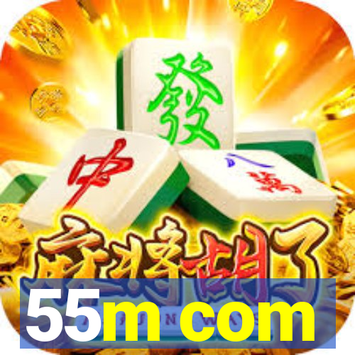 55m com