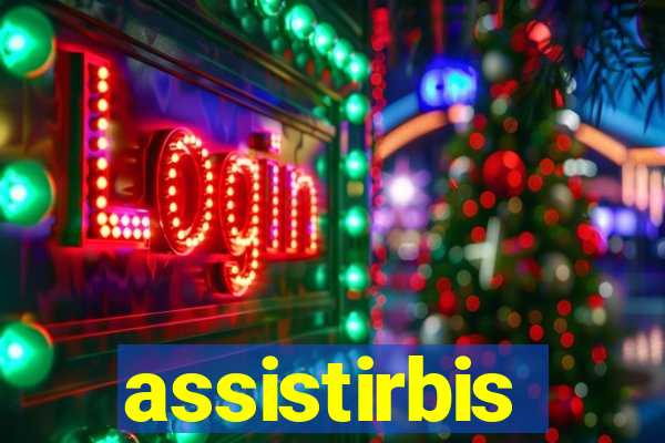 assistirbis