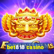 bet818 casino