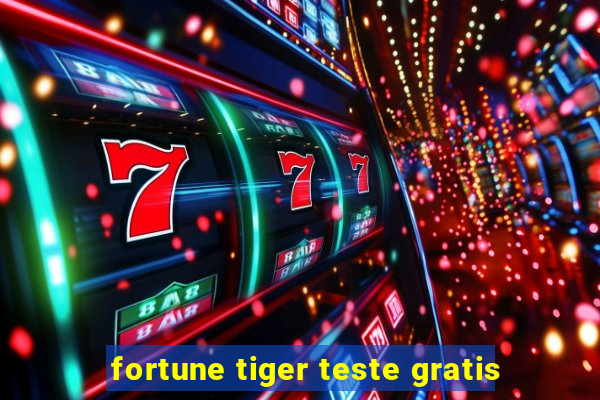 fortune tiger teste gratis