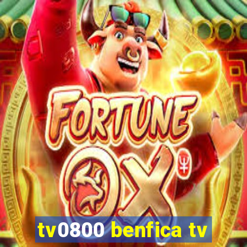 tv0800 benfica tv