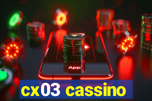 cx03 cassino