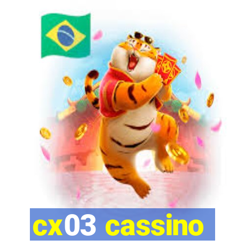cx03 cassino