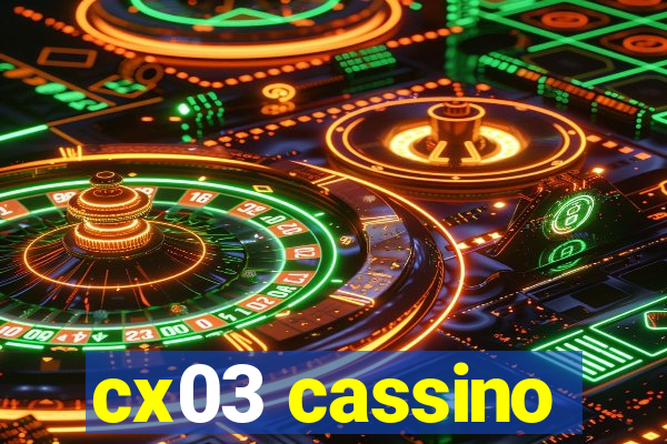 cx03 cassino