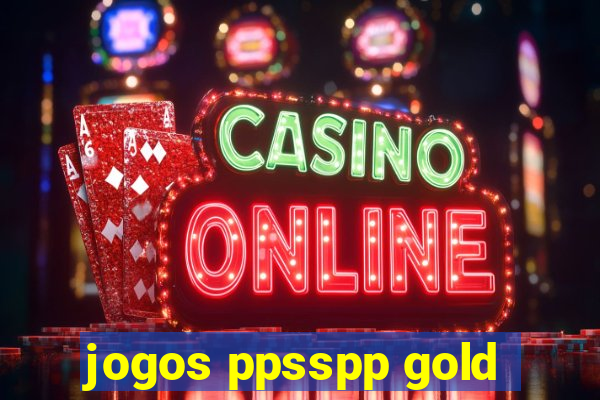 jogos ppsspp gold