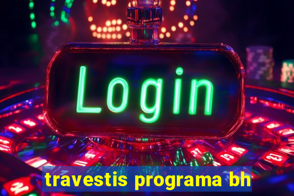 travestis programa bh